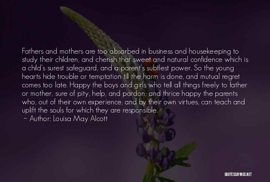 Teach Your Child To Be Happy Quotes By Louisa May Alcott