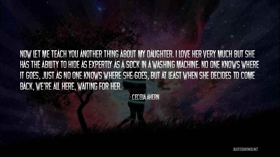 Teach Your Daughter Quotes By Cecelia Ahern Teach Your Daughter Quotes By Cecelia Ahern