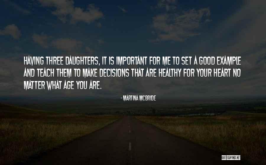 Teach Your Daughter Quotes By Martina Mcbride Teach Your Daughter Quotes By Martina Mcbride