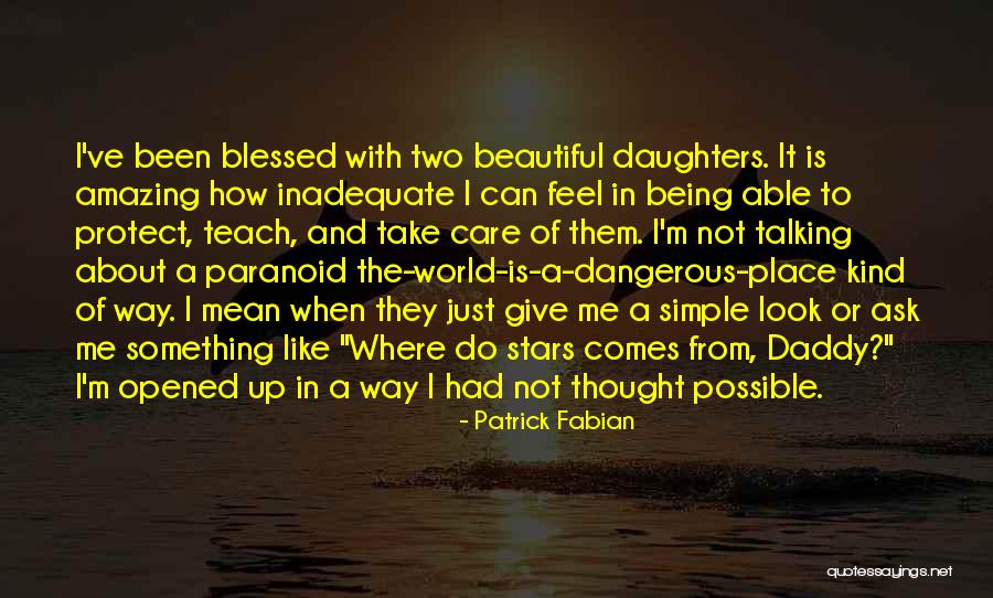 Teach Your Daughter Quotes By Patrick Fabian Teach Your Daughter Quotes By Patrick Fabian