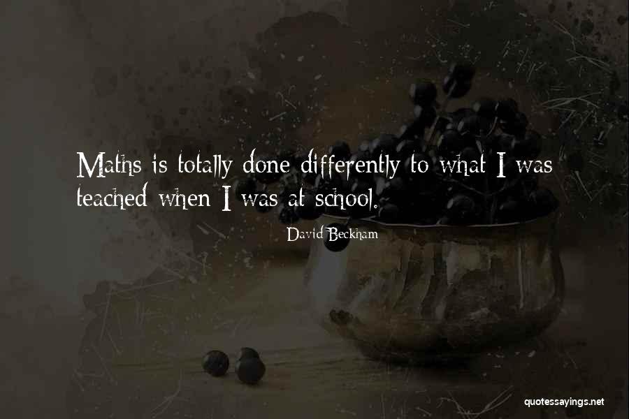 Teached Me Quotes By David Beckham Teached Me Quotes By David Beckham