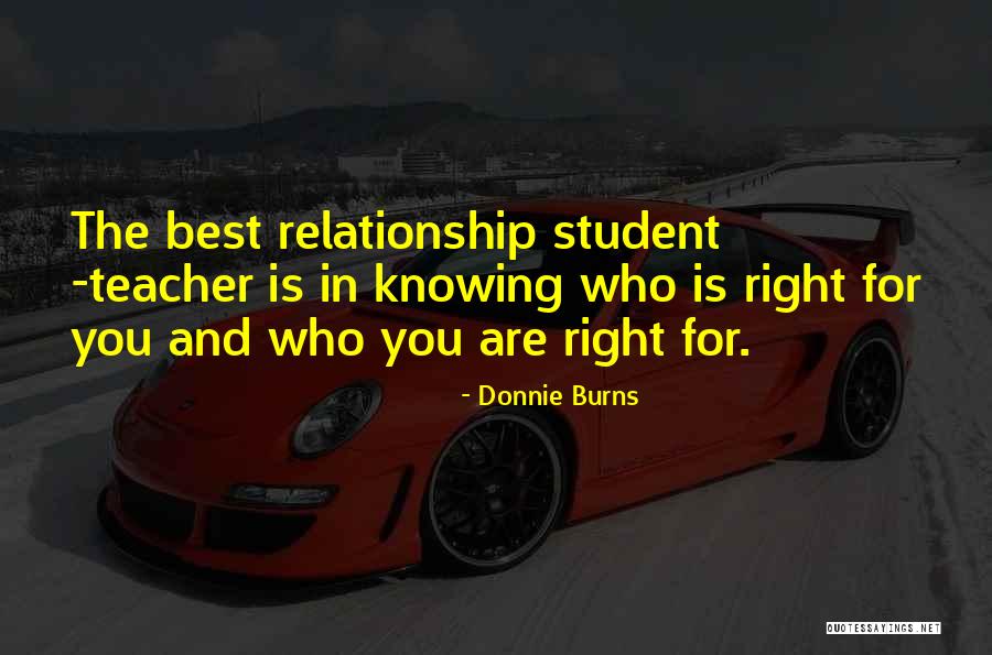 Teacher And Student Relationship Quotes By Donnie Burns