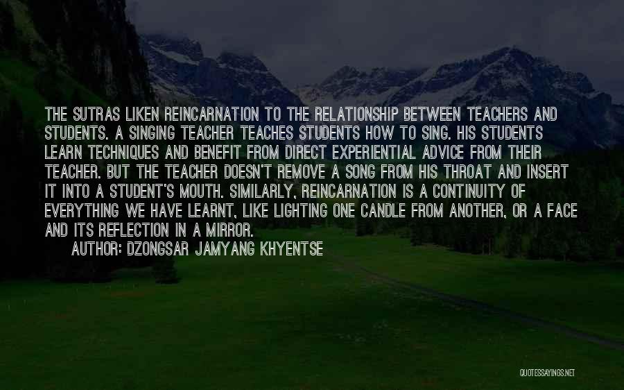 Teacher And Student Relationship Quotes By Dzongsar Jamyang Khyentse