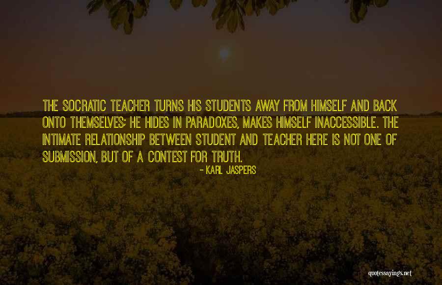 Teacher And Student Relationship Quotes By Karl Jaspers