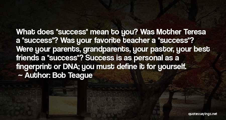 Teacher As A Mother Quotes By Bob Teague