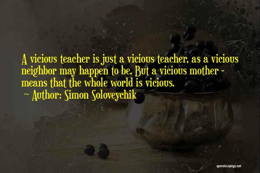 Teacher As A Mother Quotes By Simon Soloveychik