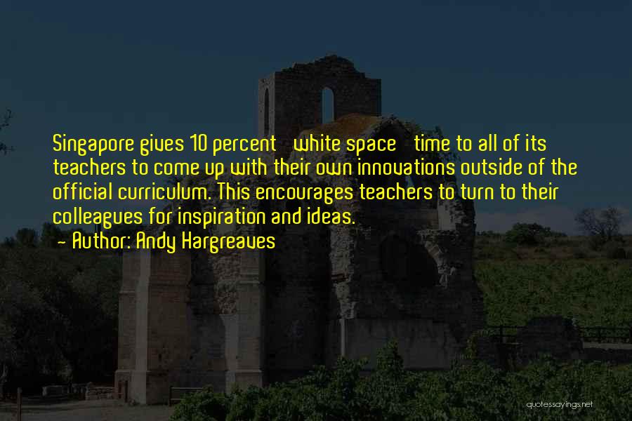 Teacher Curriculum Quotes By Andy Hargreaves