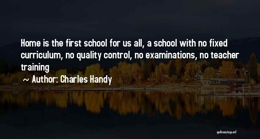 Teacher Curriculum Quotes By Charles Handy