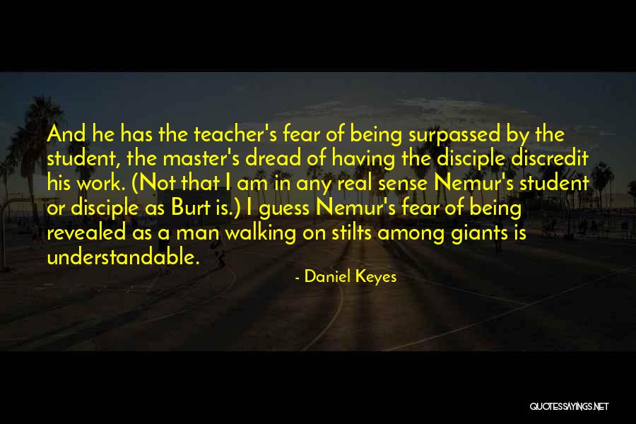 Teacher Disciple Quotes By Daniel Keyes Teacher Disciple Quotes By Daniel Keyes