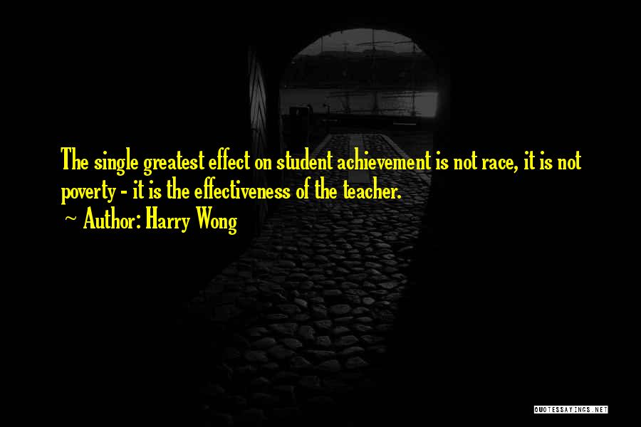 Teacher Effectiveness Quotes By Harry Wong