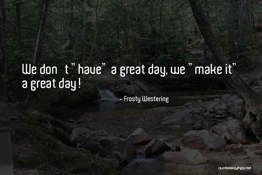 Teacher Favoritism Quotes By Frosty Westering Teacher Favoritism Quotes By Frosty Westering