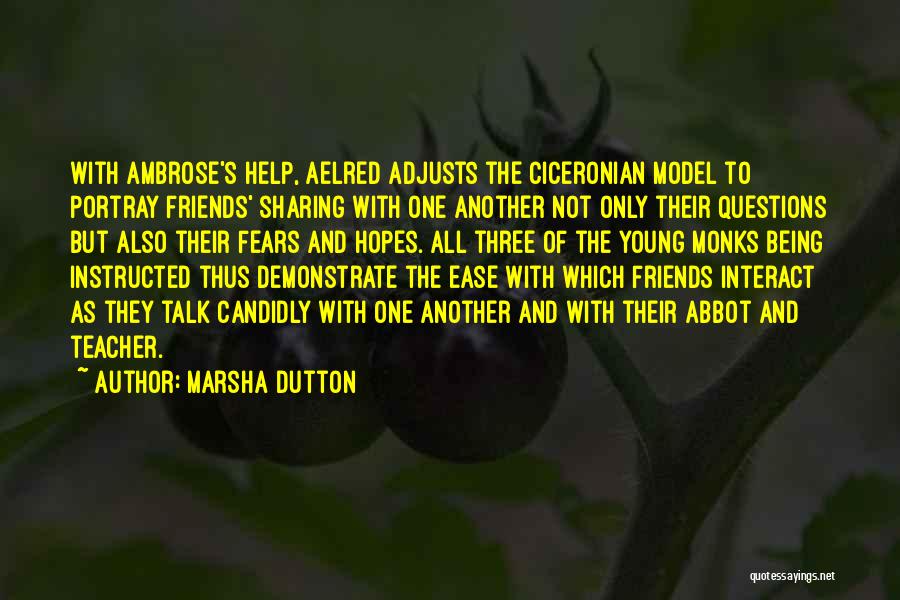 Teacher Friends Quotes By Marsha Dutton