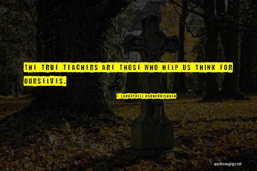 Teacher Helping Quotes By Sarvepalli Radhakrishnan Teacher Helping Quotes By Sarvepalli Radhakrishnan