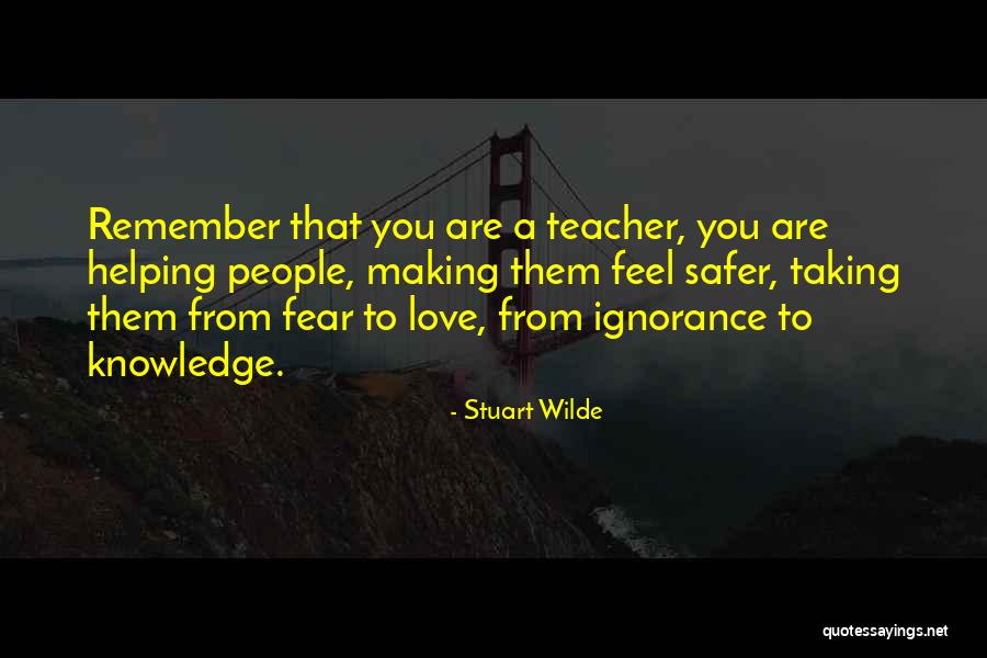 Teacher Helping Quotes By Stuart Wilde Teacher Helping Quotes By Stuart Wilde