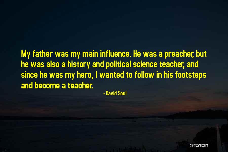 Teacher Hero Quotes By David Soul Teacher Hero Quotes By David Soul