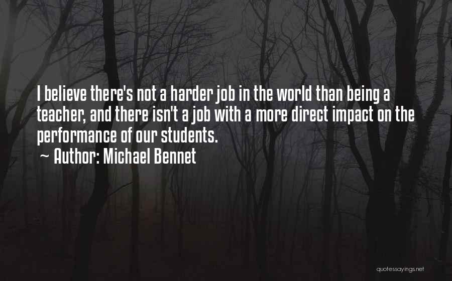 Teacher Impact Quotes By Michael Bennet