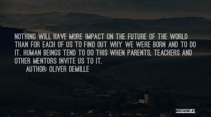 Teacher Impact Quotes By Oliver DeMille