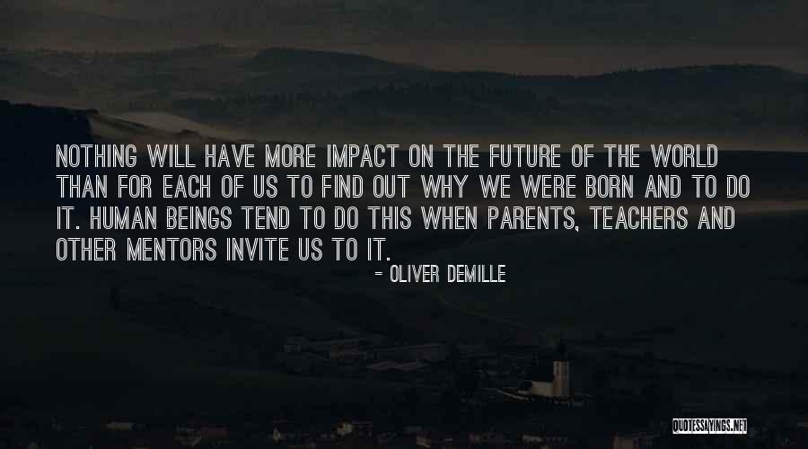 Teacher Impact Quotes By Oliver DeMille