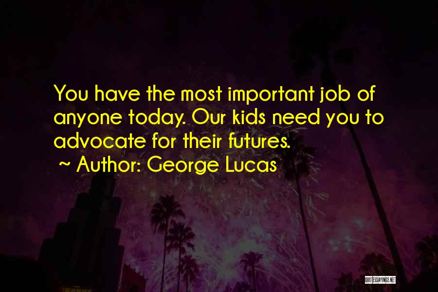 Teacher Job Quotes By George Lucas