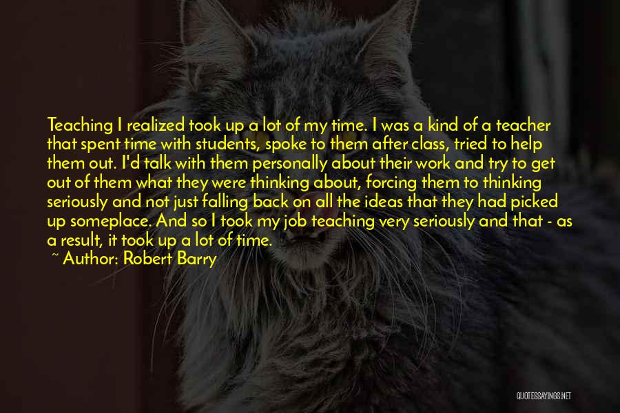 Teacher Job Quotes By Robert Barry