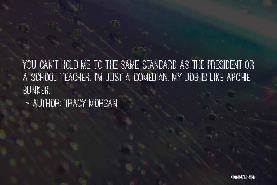 Teacher Job Quotes By Tracy Morgan
