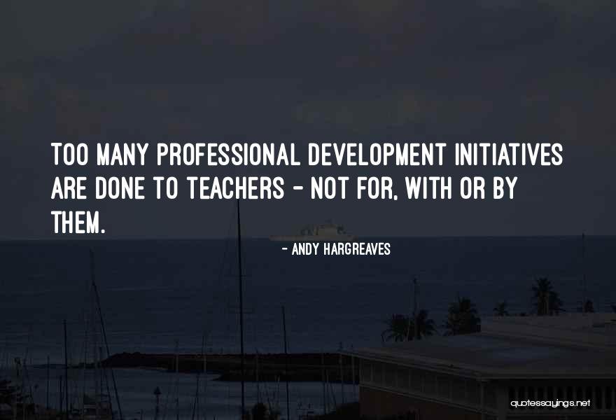 Teacher Leadership Quotes By Andy Hargreaves