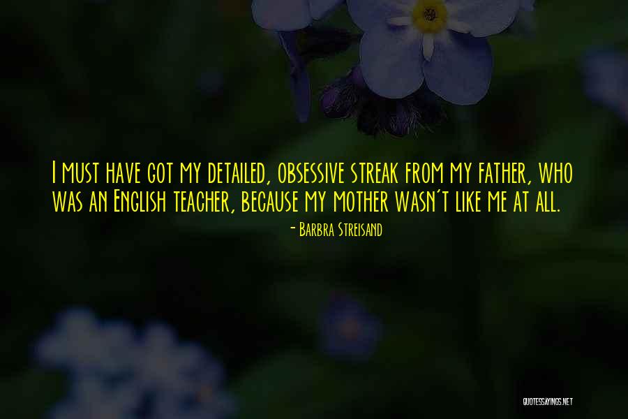 Teacher Like Mother Quotes By Barbra Streisand Teacher Like Mother Quotes By Barbra Streisand