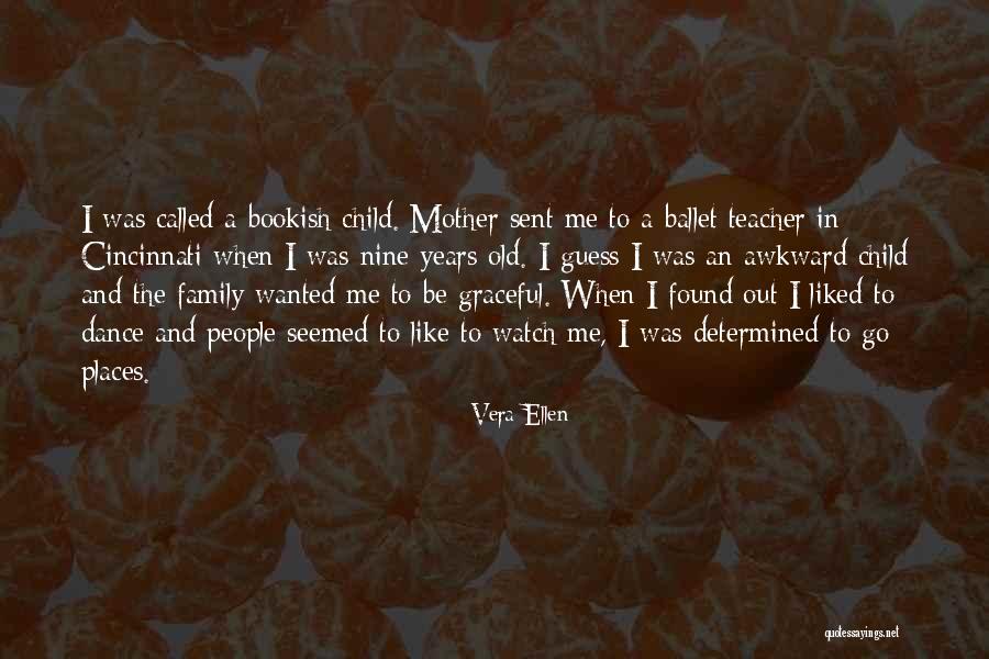 Teacher Like Mother Quotes By Vera-Ellen Teacher Like Mother Quotes By Vera-Ellen