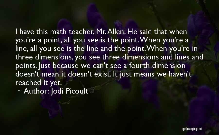 Teacher Means Quotes By Jodi Picoult