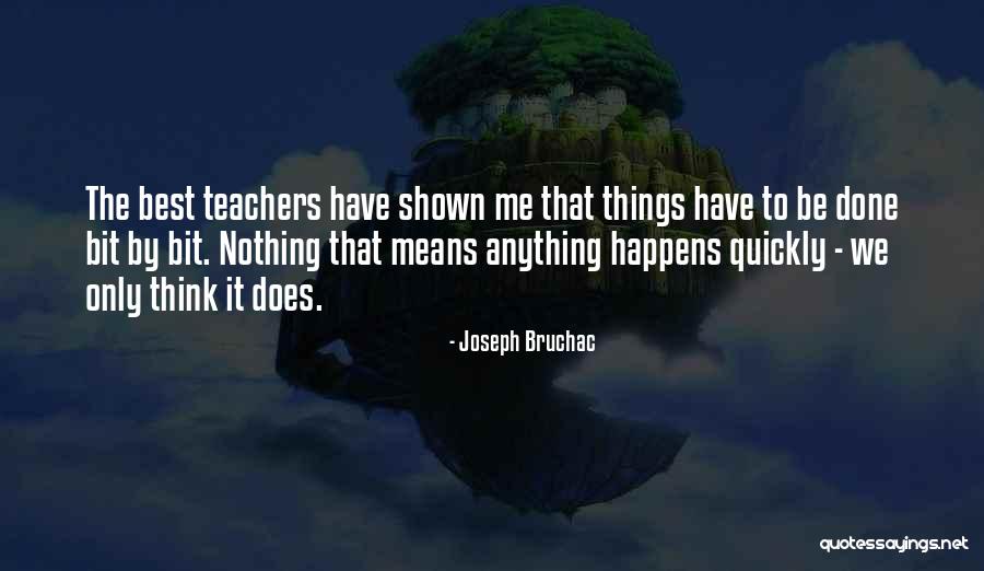 Teacher Means Quotes By Joseph Bruchac