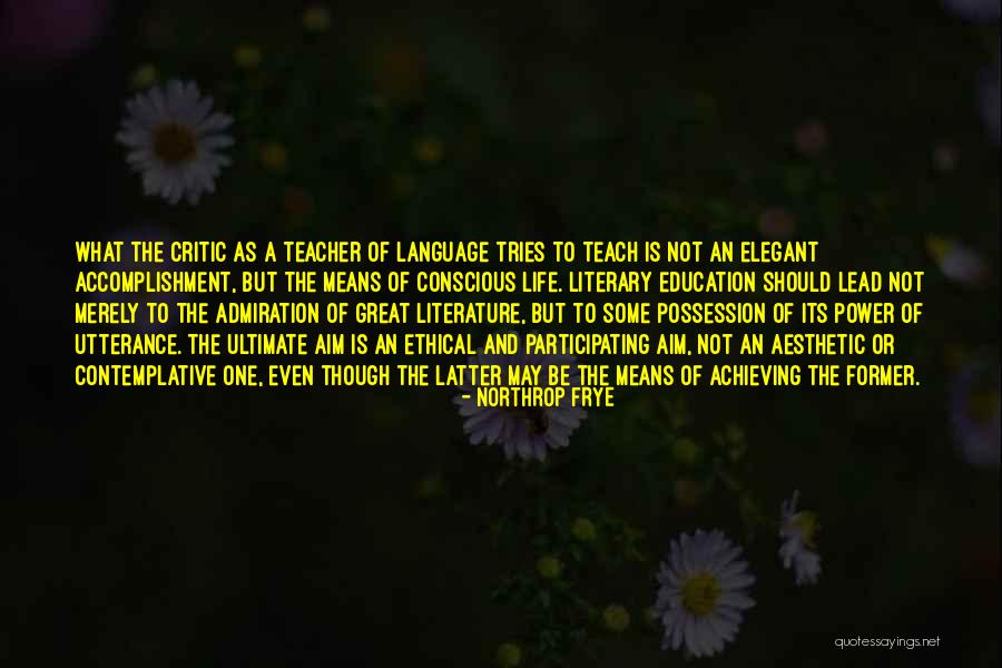 Teacher Means Quotes By Northrop Frye