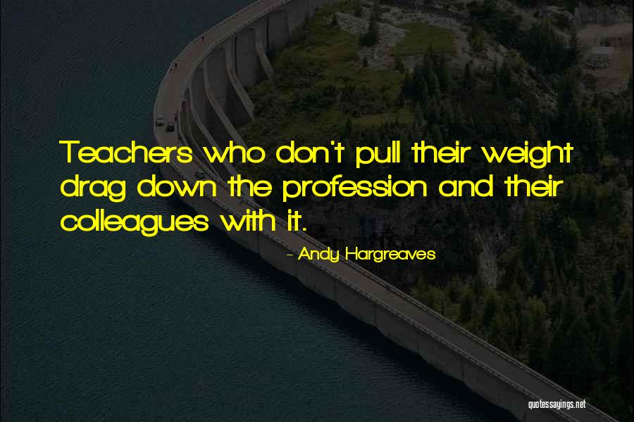 Teacher Profession Quotes By Andy Hargreaves Teacher Profession Quotes By Andy Hargreaves