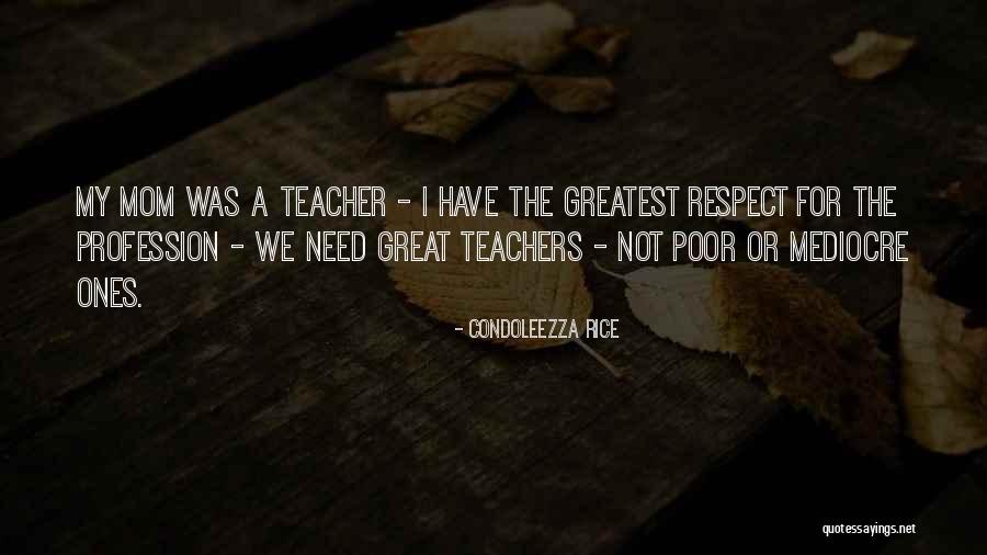 Teacher Profession Quotes By Condoleezza Rice Teacher Profession Quotes By Condoleezza Rice