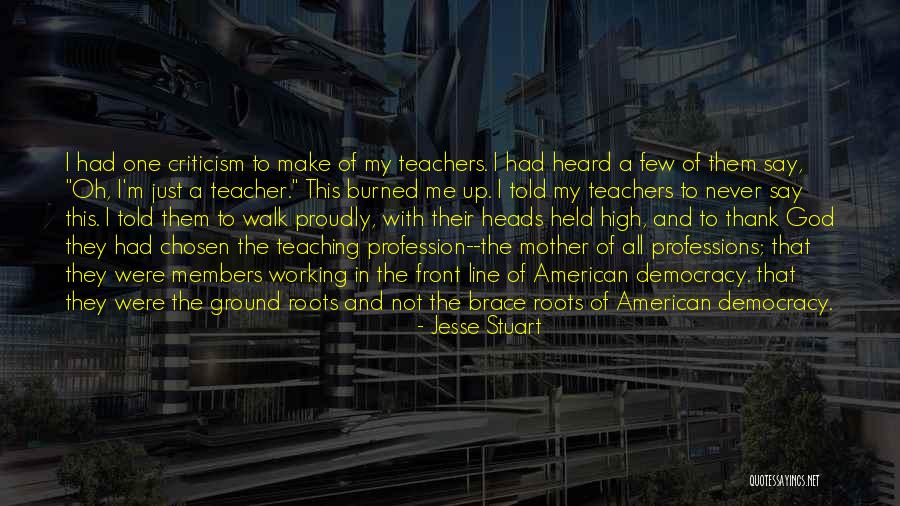 Teacher Profession Quotes By Jesse Stuart Teacher Profession Quotes By Jesse Stuart