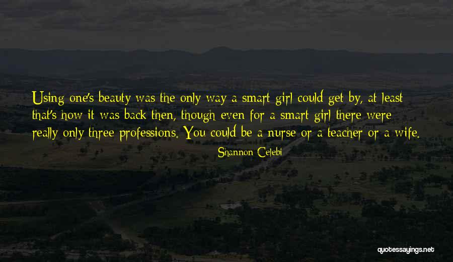 Teacher Profession Quotes By Shannon Celebi Teacher Profession Quotes By Shannon Celebi