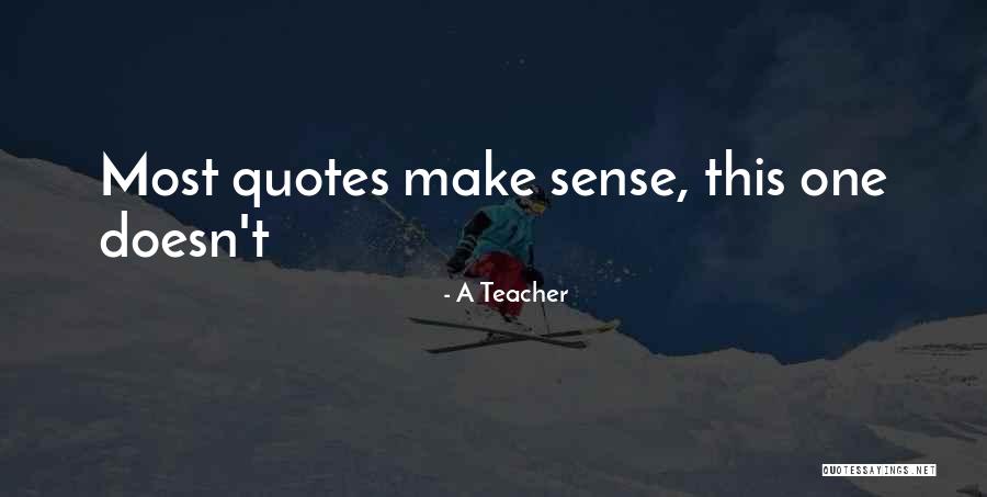 Teacher Quotes Quotes By A Teacher Teacher Quotes Quotes By A Teacher