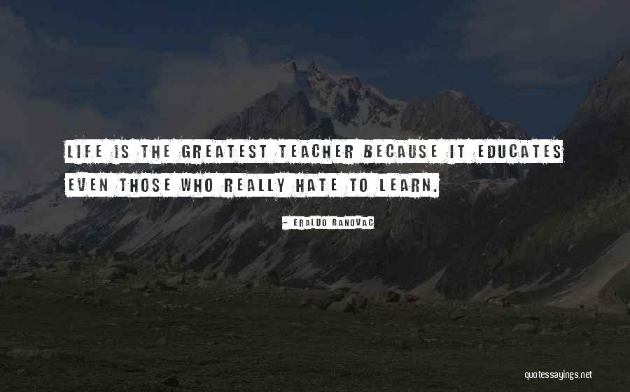 Teacher Quotes Quotes By Eraldo Banovac Teacher Quotes Quotes By Eraldo Banovac