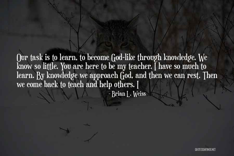 Teacher Rest Quotes By Brian L. Weiss Teacher Rest Quotes By Brian L. Weiss