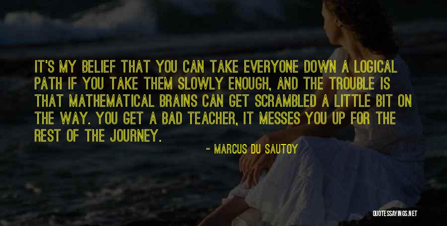 Teacher Rest Quotes By Marcus Du Sautoy Teacher Rest Quotes By Marcus Du Sautoy