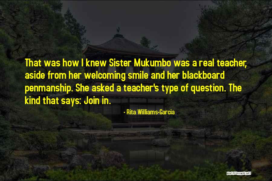 Teacher Smile Quotes By Rita Williams-Garcia Teacher Smile Quotes By Rita Williams-Garcia