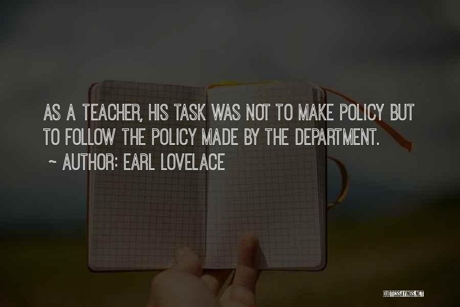 Teacher Teaching Quotes By Earl Lovelace