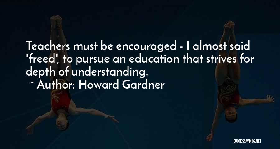 Teacher Teaching Quotes By Howard Gardner