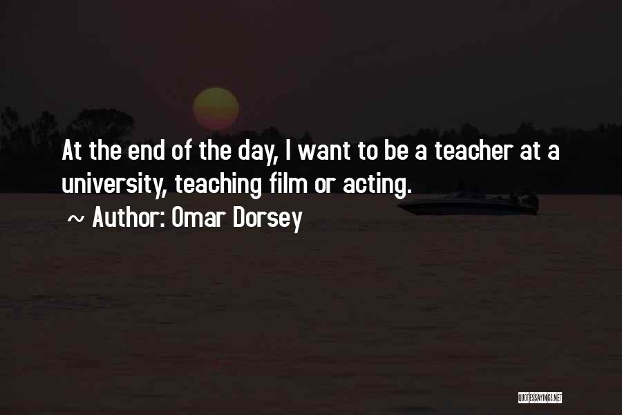 Teacher Teaching Quotes By Omar Dorsey