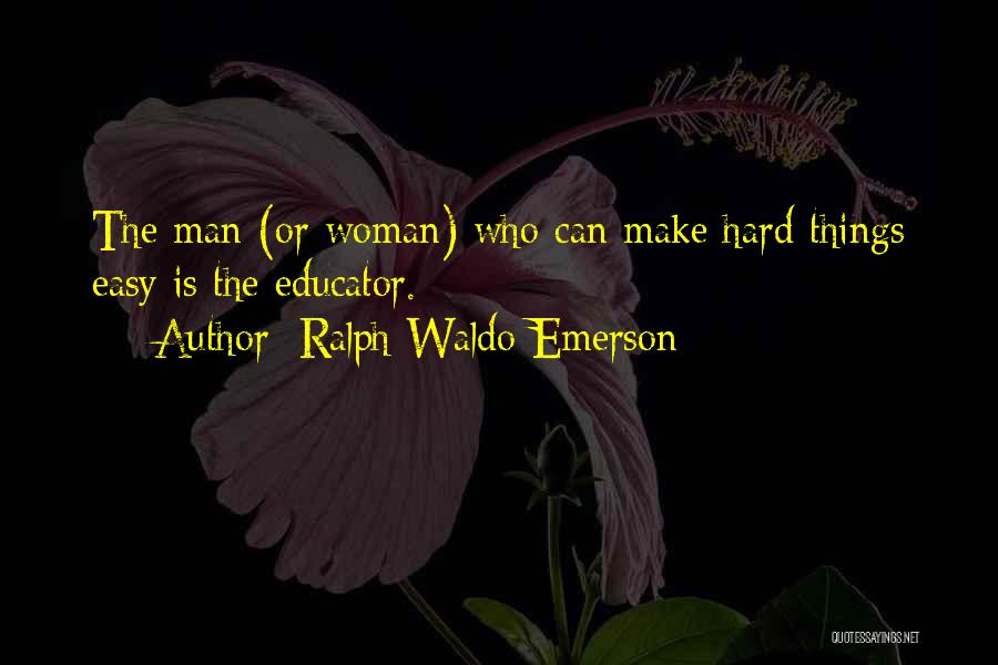 Teacher Teaching Quotes By Ralph Waldo Emerson