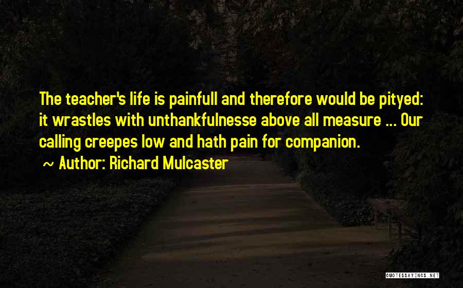 Teacher Teaching Quotes By Richard Mulcaster