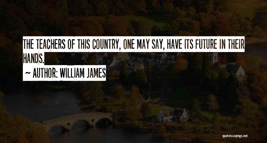 Teacher Teaching Quotes By William James