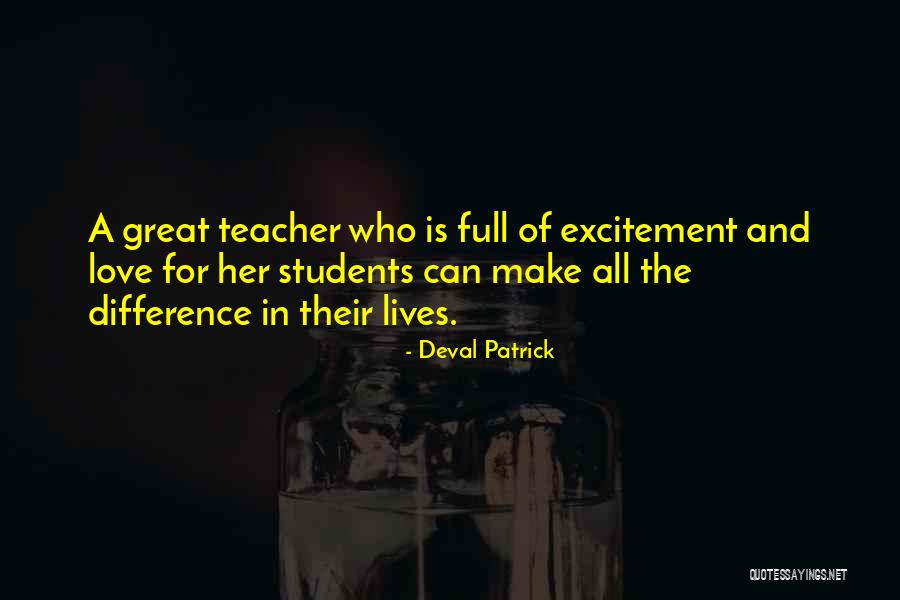 Teacher Their Students Quotes By Deval Patrick Teacher Their Students Quotes By Deval Patrick
