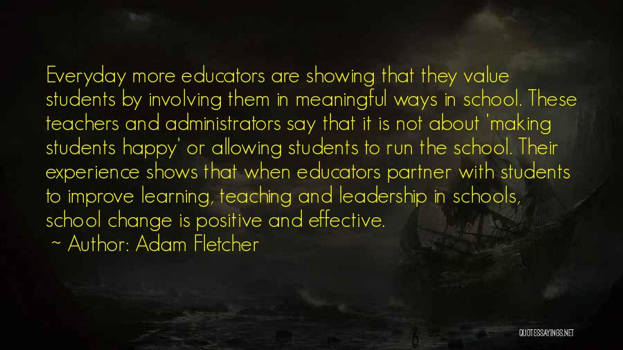 Teachers About Learning Quotes By Adam Fletcher