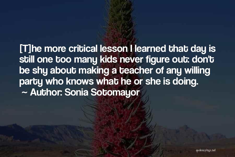 Teachers About Learning Quotes By Sonia Sotomayor