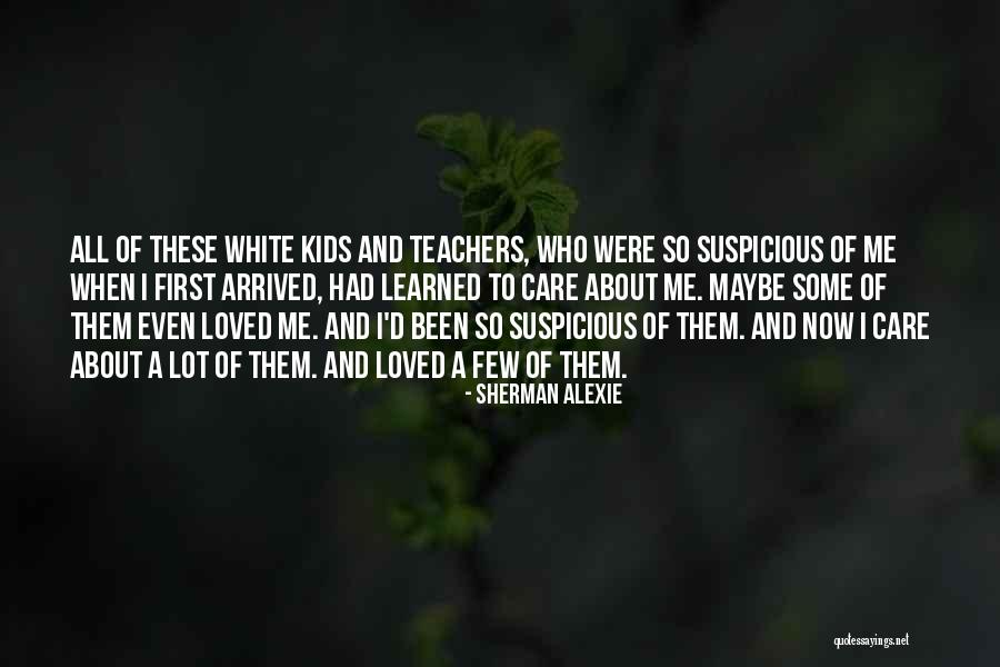 Teachers All Quotes By Sherman Alexie Teachers All Quotes By Sherman Alexie